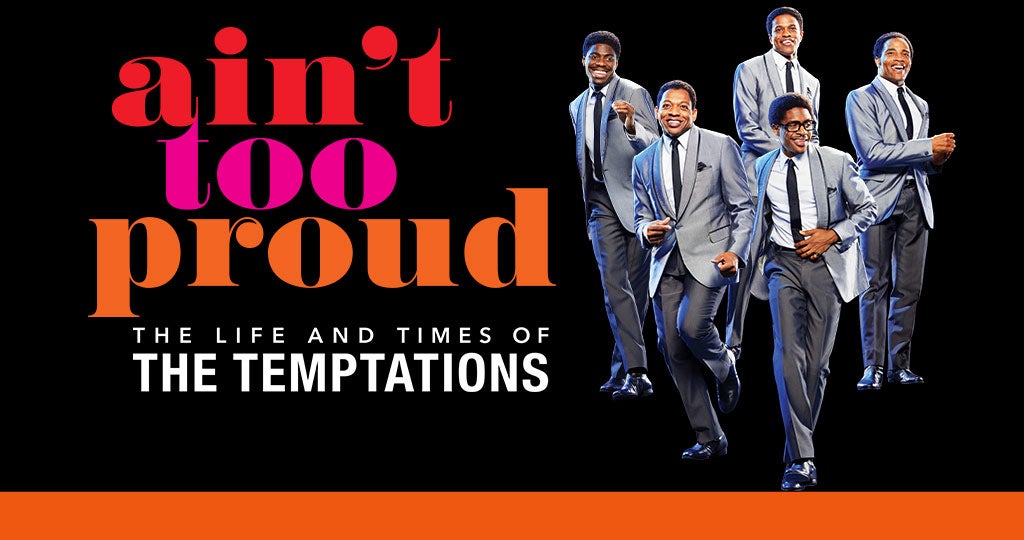 Ain&#39;t Too Proud | MetroTix