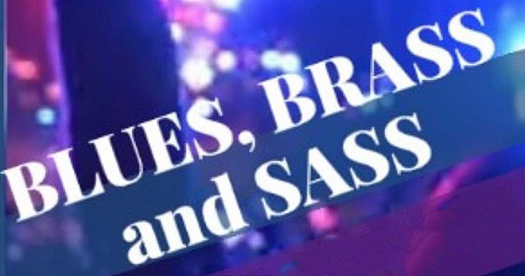 BLUES, BRASS, AND SASS