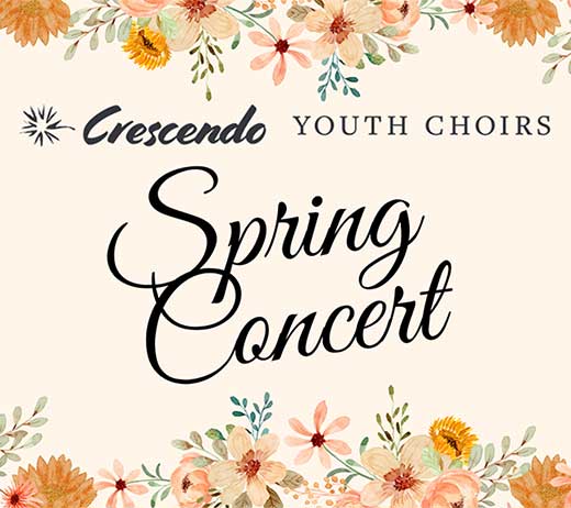 More Info for CRESCENDO YOUTH CHOIRS 2025 SPRING CONCERT