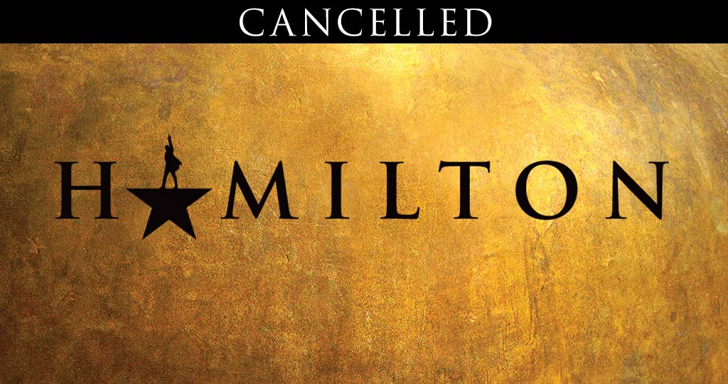 Hamilton (CANCELLED) | MetroTix