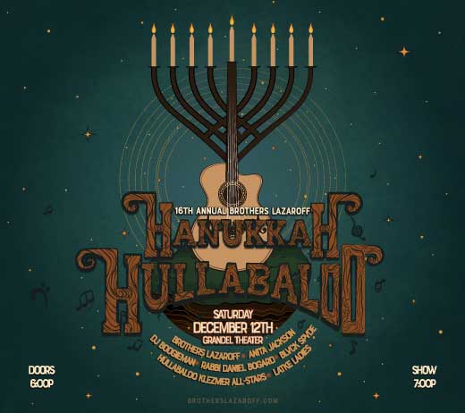 More Info for 16th Annual Brothers Lazaroff Hanukkah Hullabaloo