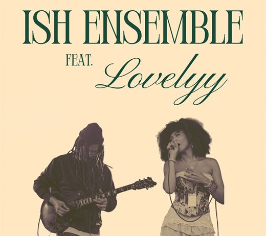 More Info for ISH ENSEMBLE feat. LOVELYY