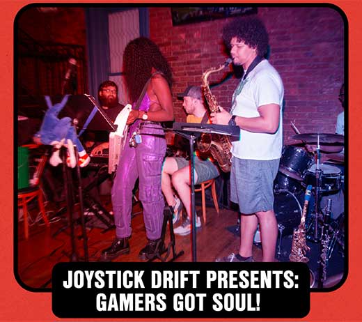 More Info for JOYSTICK DRIFT: GAMERS GOT SOUL!