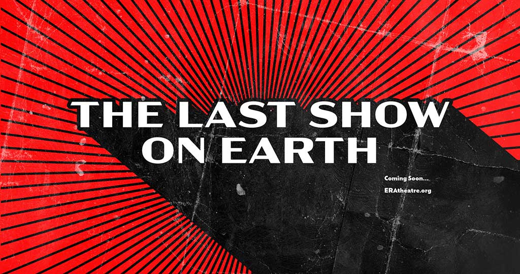 THE LAST SHOW ON EARTH