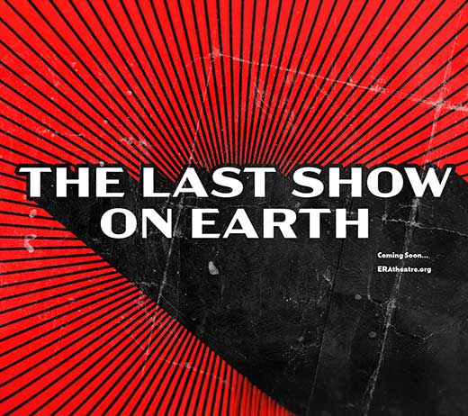 More Info for THE LAST SHOW ON EARTH
