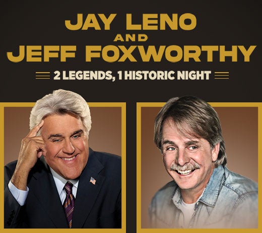 More Info for Jay Leno & Jeff Foxworthy