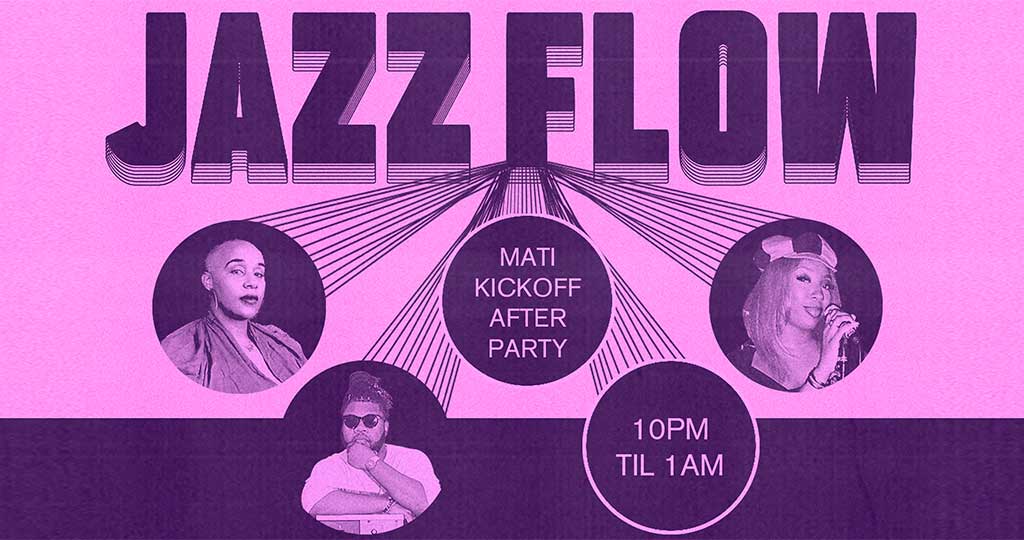 JAZZ FLOW: MATI KICKOFF AFTER PARTY