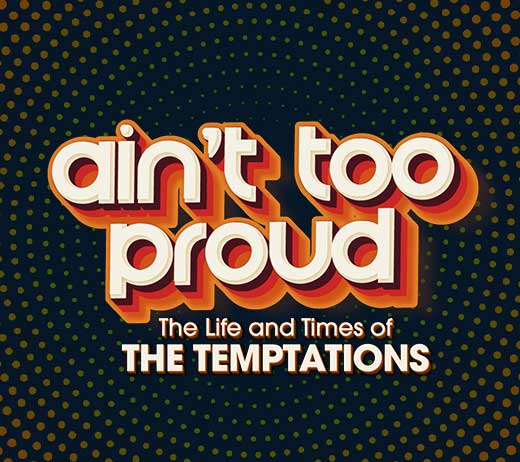 More Info for Ain't Too Proud