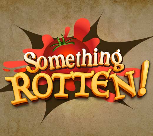 More Info for Something Rotten!