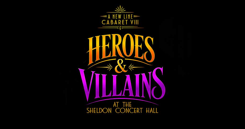 NEW LINE THEATRE: HEROES & VILLAINS