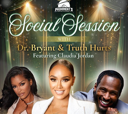 More Info for SOCIAL SESSION WITH DR. BRYANT AND TRUTH HURTS