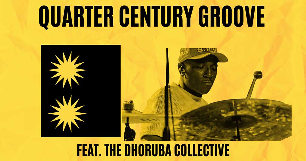 Quarter Century Groove feat. The Dhoruba Collective 