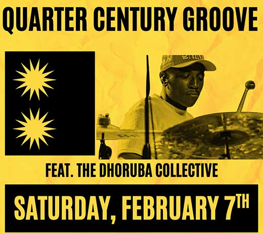More Info for Quarter Century Groove feat. The Dhoruba Collective 