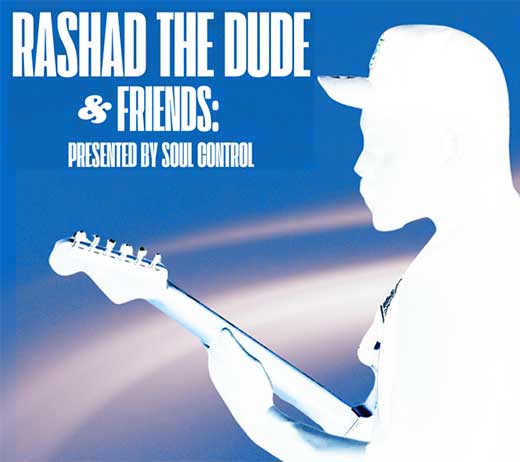 More Info for RASHAD THE DUDE & FRIENDS