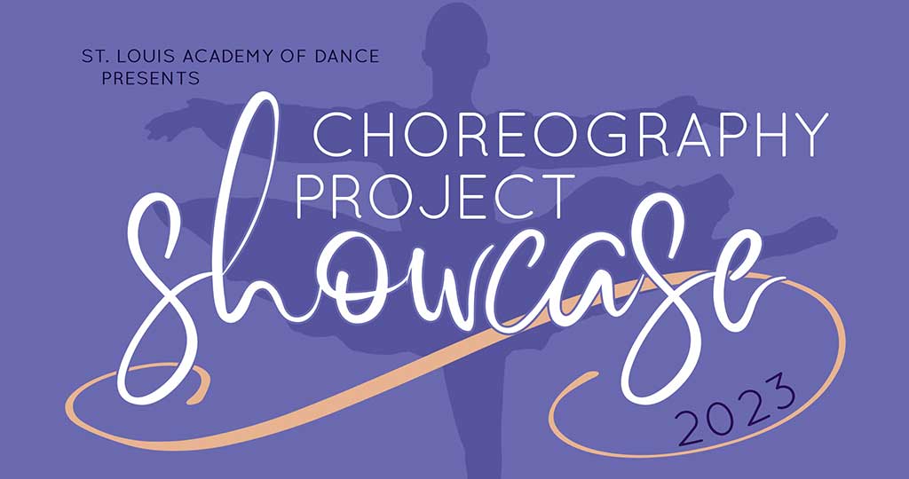 ST. LOUIS ACADEMY OF DANCE CHOREOGRAPHY PROJECT SHOWCASE