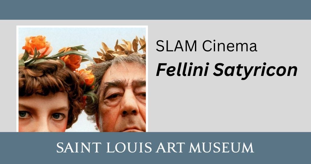 SLAM Cinema—Fellini Satyricon