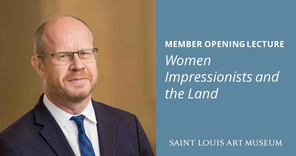 Member Opening Lecture — Women Impressionists and the Land
