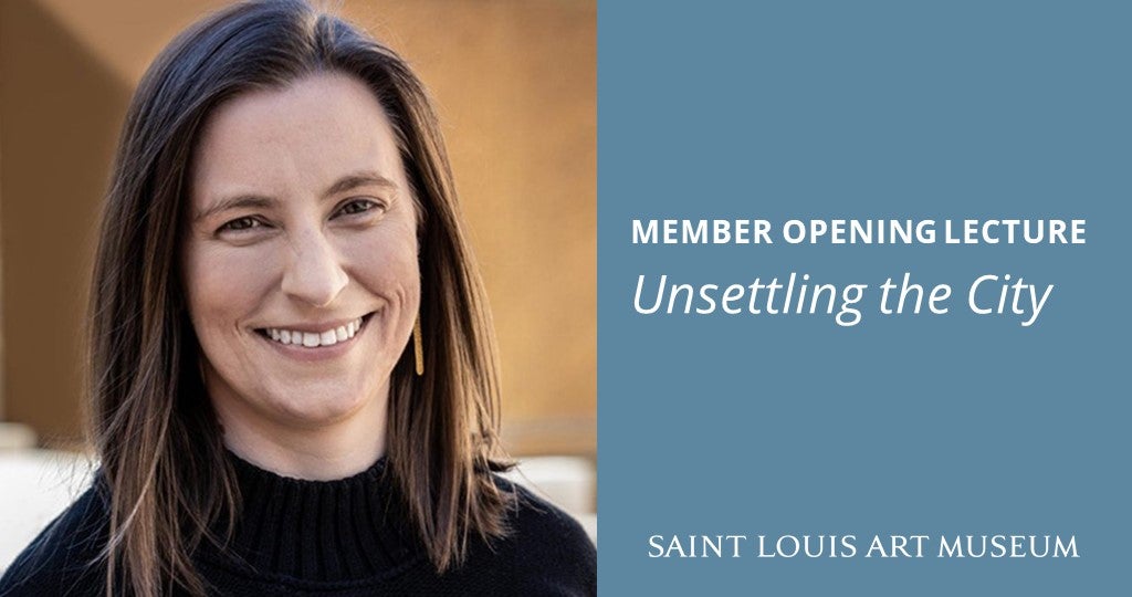 Member Opening Lecture — Unsettling the City 