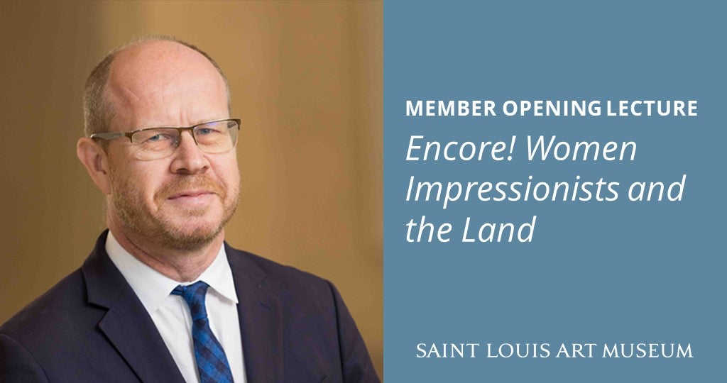 Encore! Member Opening Lecture — Women Impressionists and the Land