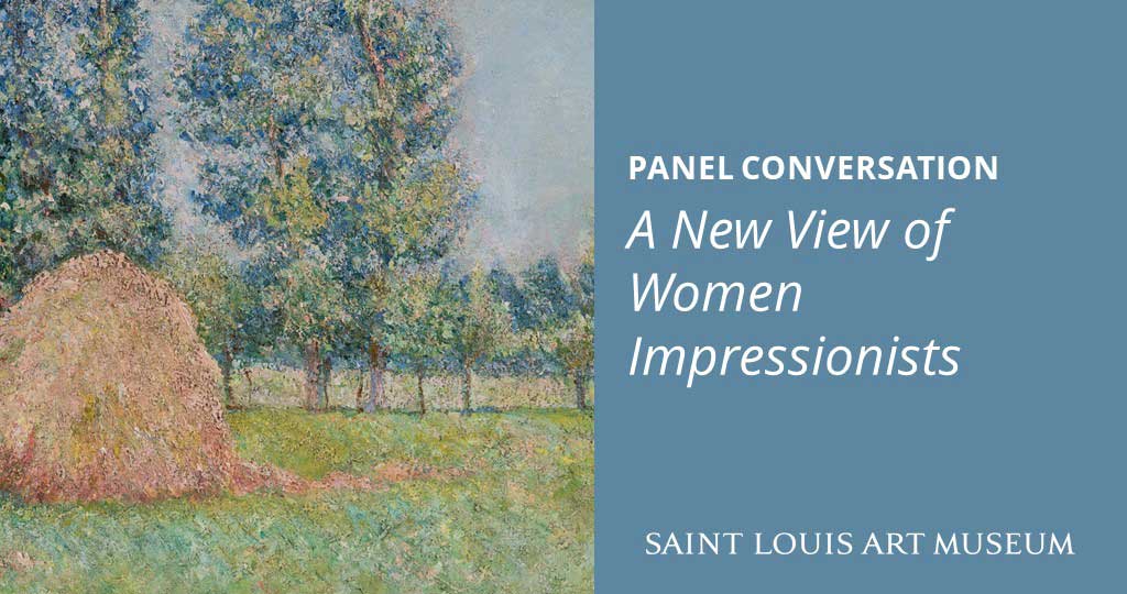 Panel Conversation—A New View of Women Impressionists