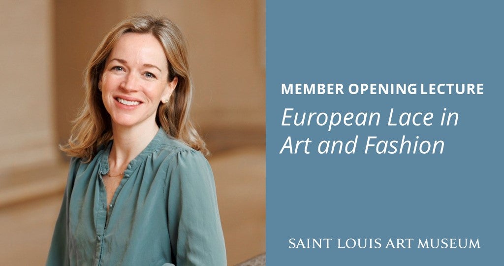 Member Opening Lecture—European Lace in Art and Fashion