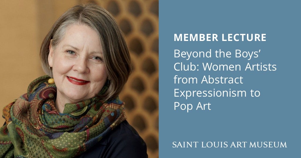 Member Lecture—Beyond the Boys’ Club: Women Artists from Abstract Expressionism to Pop Art