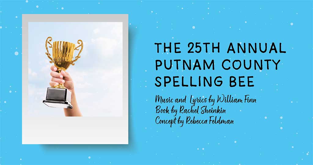 THE 25TH ANNUAL PUTNAM COUNTY SPELLING BEE