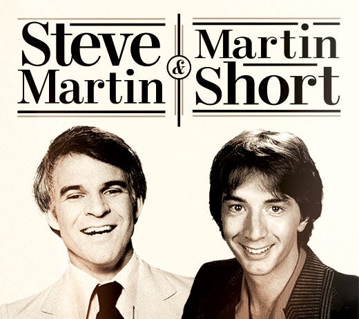 More Info for Steve Martin & Martin Short