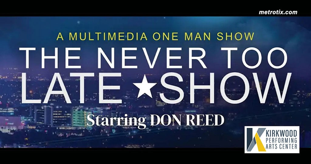 Don Reed: The Never Too Late Show