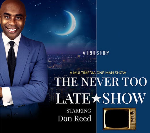 More Info for Don Reed: The Never Too Late Show