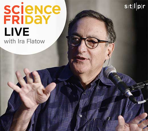 More Info for SCIENCE FRIDAY LIVE WITH IRA FLATOW