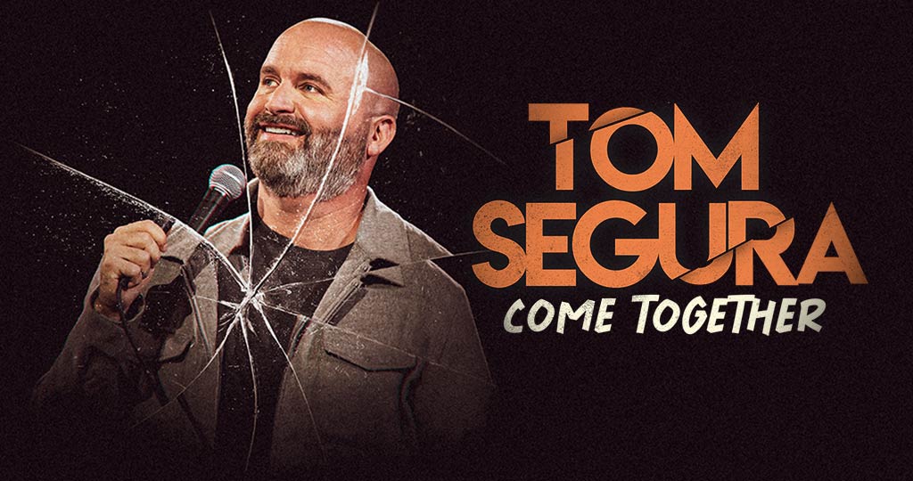 Tom Segura: Come Together