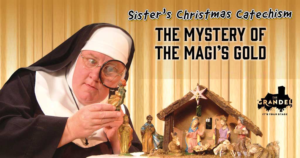 SISTER'S CHRISTMAS CATECHISM: THE MYSTERY OF THE MAGI'S GOLD