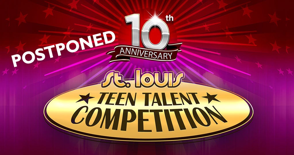 10th Annual St. Louis Teen Talent Competition (Postponed)