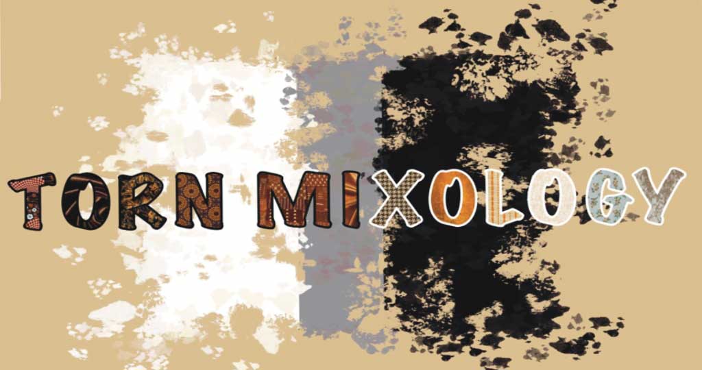 TORN MIXOLOGY (CANCELLED)