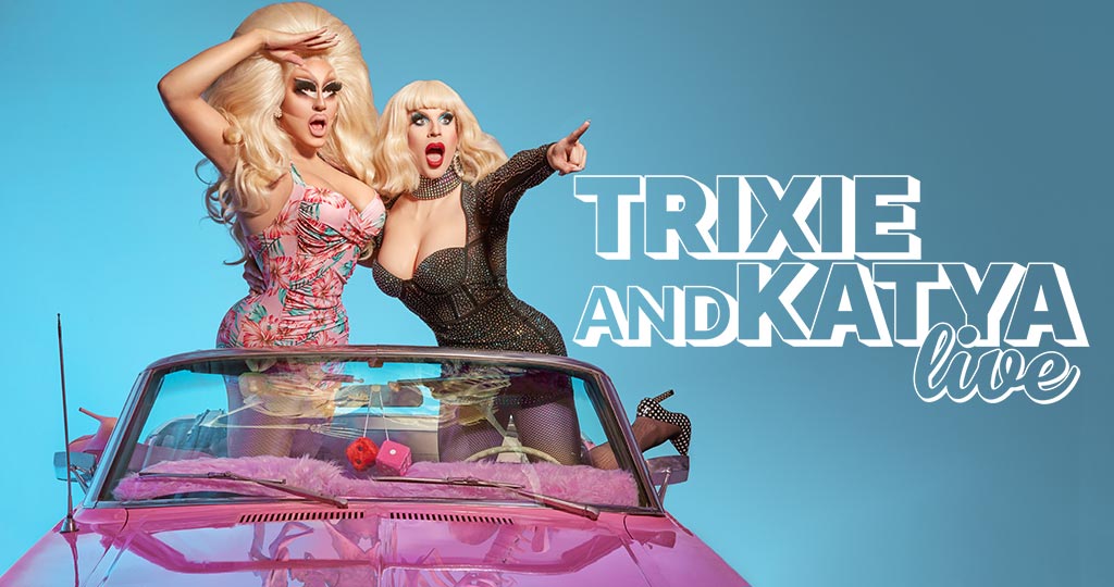 Trixie and Katya Live!