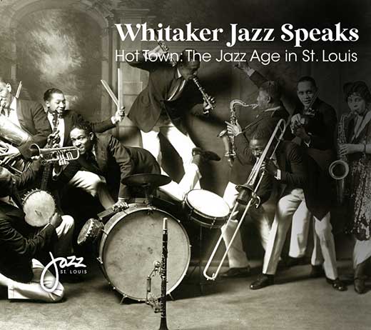 More Info for Whitaker Jazz Speaks: Hot Town: The Jazz Age in St. Louis 1920s-1930s