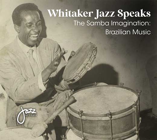 More Info for Whitaker Jazz Speaks: The Samba Imagination: Brazilian Music