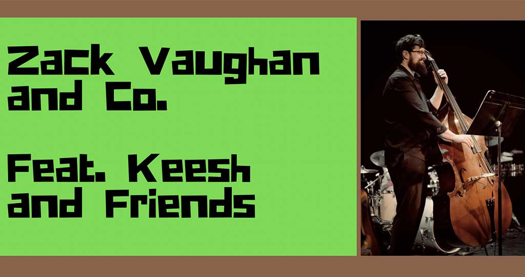 Zach Vaughan & Co. feat. Keesh & Friends