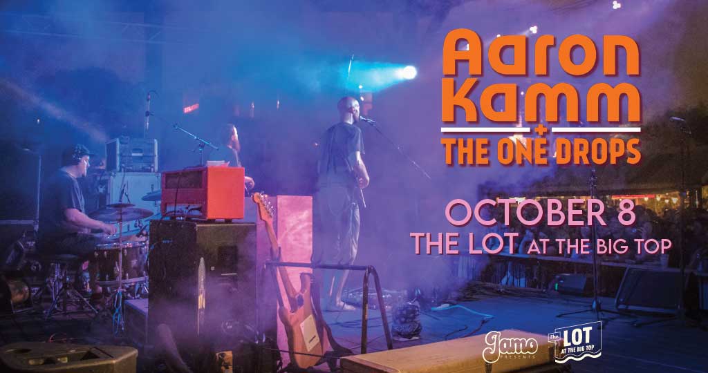 Aaron Kamm and the One Drops at The Lot