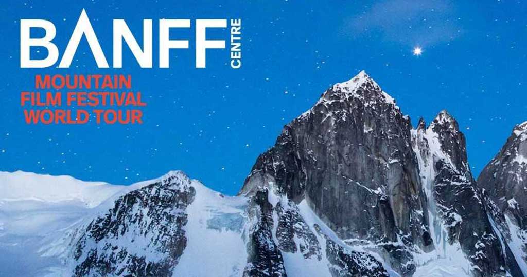 BANFF CENTRE MOUNTAIN FILM FESTIVAL WORLD TOUR