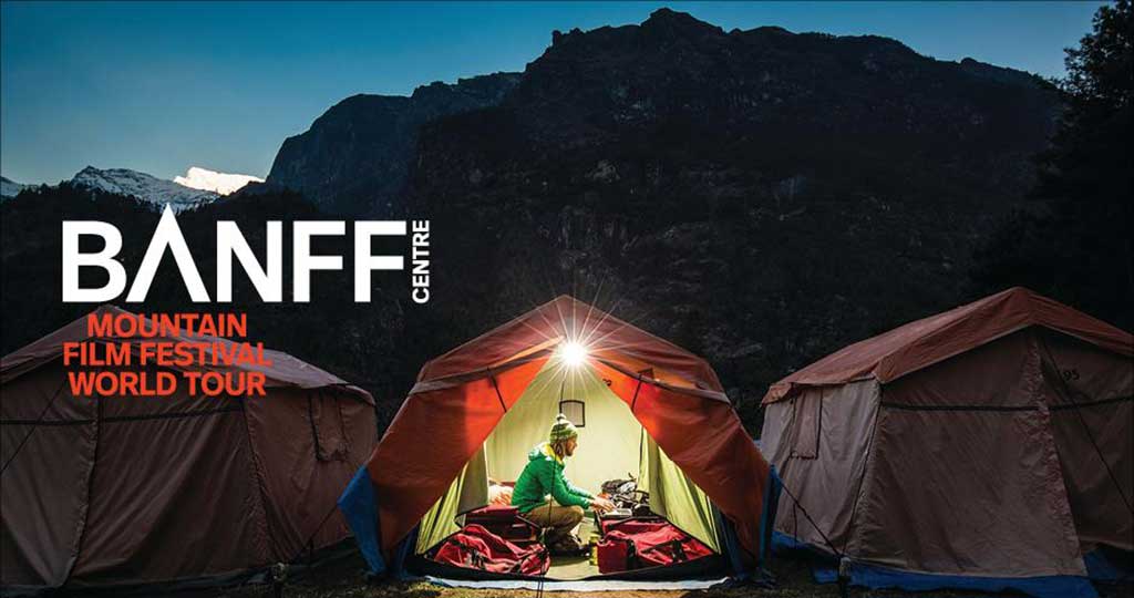 BANFF CENTRE MOUNTAIN FILM FESTIVAL WORLD TOUR