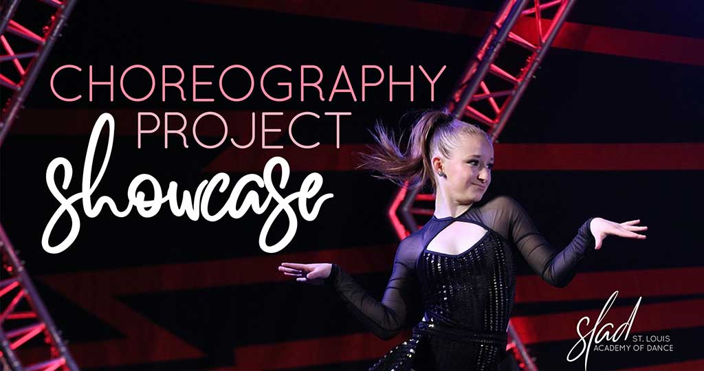 ST. LOUIS ACADEMY OF DANCE CHOREOGRAPHY SHOWCASE
