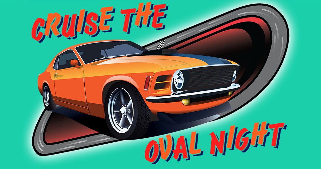 CRUISE THE OVAL NIGHT