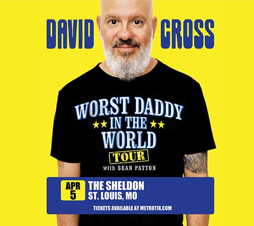 More Info for DAVID CROSS - WORST DADDY IN THE WORLD TOUR