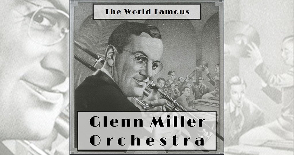 The World Famous Glenn Miller Orchestra