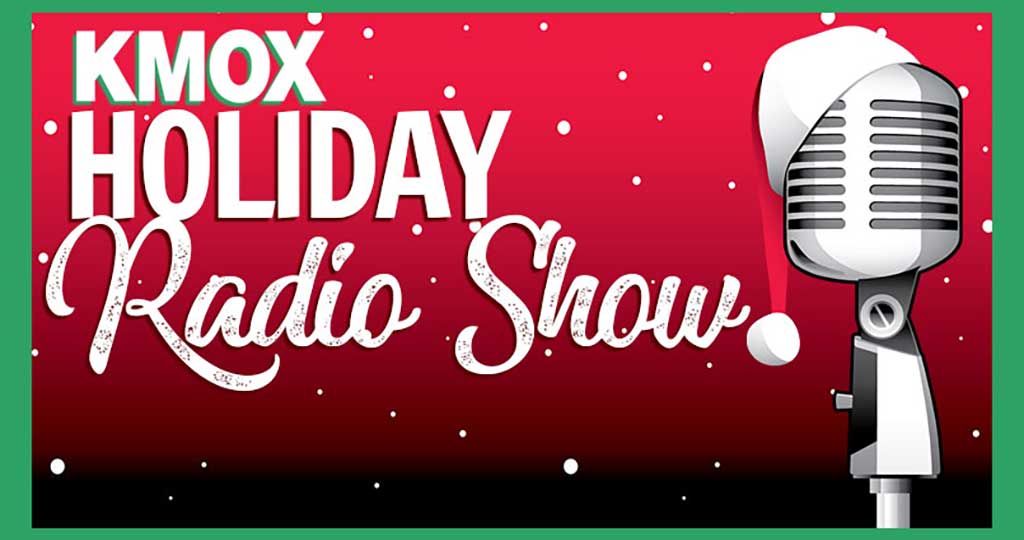 KMOX HOLIDAY RADIO SHOW (RESCHEDULED)