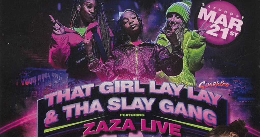 THAT GIRL LAYLAY and ZAZA (RESCHEDULED)