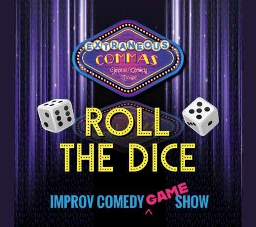 More Info for Extraneous, Commas Presents: Roll The Dice Improv Show