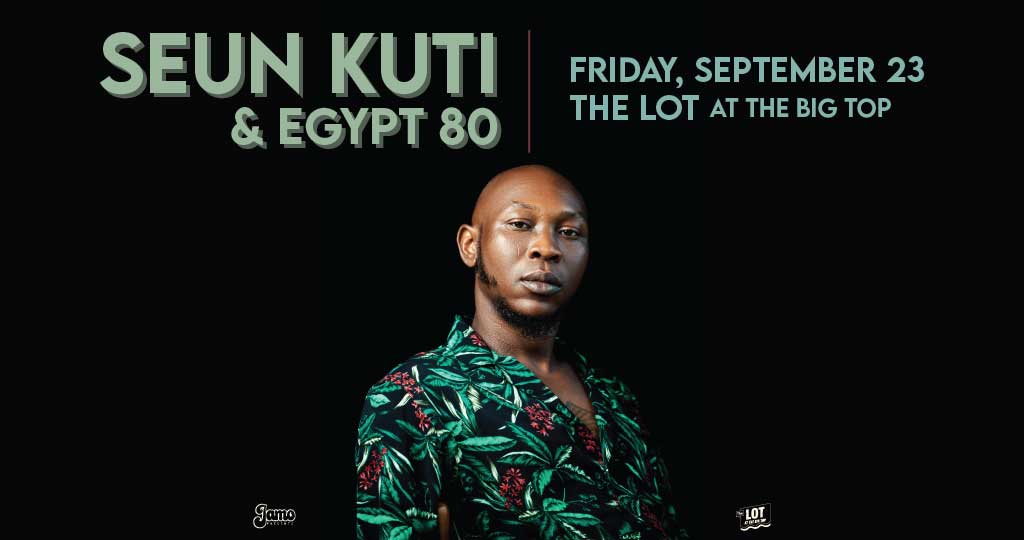 SEUN KUTI & EGYPT 80 AT THE LOT